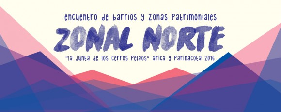 afiche Encuentro de Barrios y Zonas Patrimoniales 2016 zonal norte